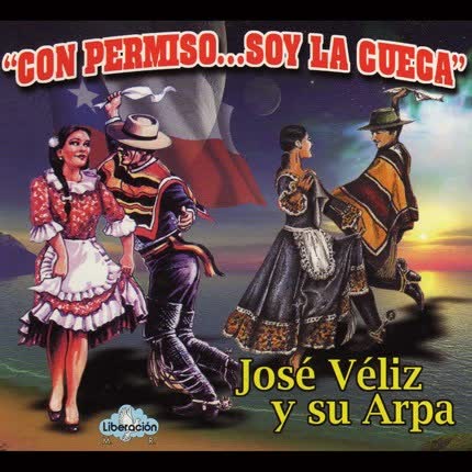 Carátula JOSE VELIZ - Con Permiso.. Soy la Cueca