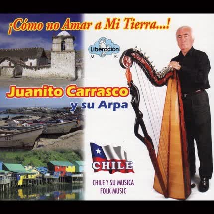 Carátula JUANITO CARRASCO - Como no Amar a mi Tierra