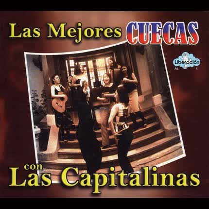 Carátula LAS CAPITALINAS - Las Mejores Cuecas