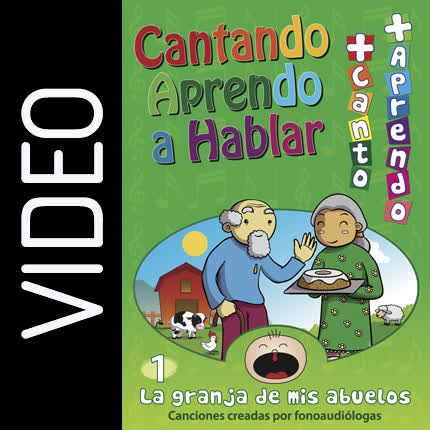 Carátula CANTANDO APRENDO A HABLAR - Más Canto Más Aprendo 1 - La Granja de Mis Abuelos