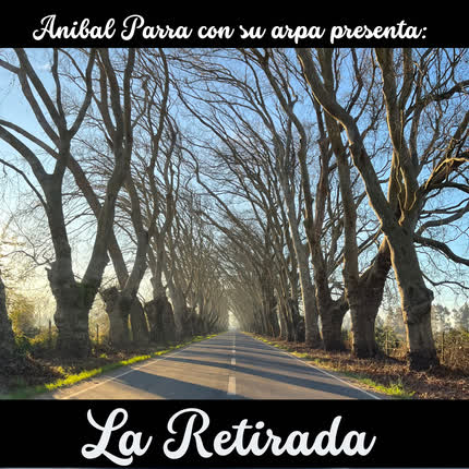 Carátula ANIBAL PARRA Y SU ARPA - La Retirada