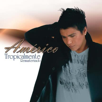Carátula AMERICO - Tropicalmente Remasterizado