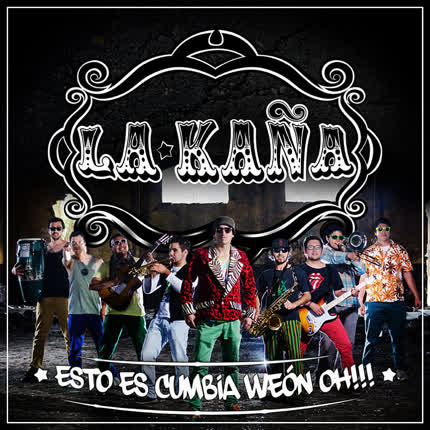 Carátula LA KAÑA - Esto es cumbia weon oh