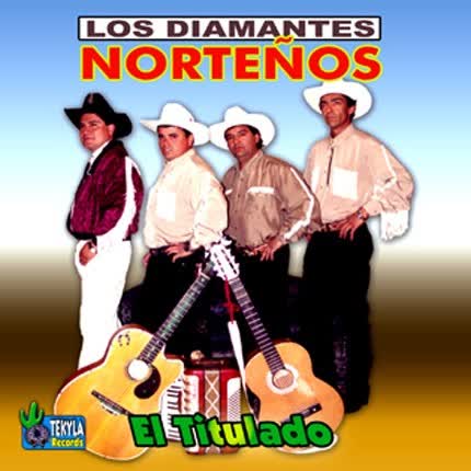 Carátula LOS DIAMANTES NORTEÑOS - El Titulado