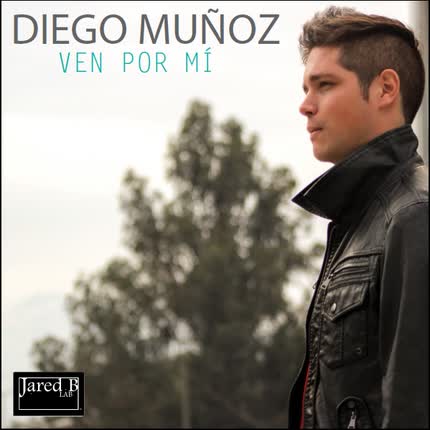Carátula DIEGO MUÑOZ - Ven por mí