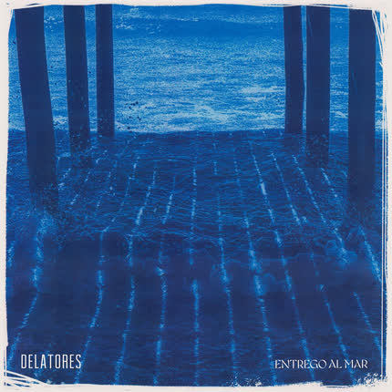 Carátula DELATORES - Entrego al Mar