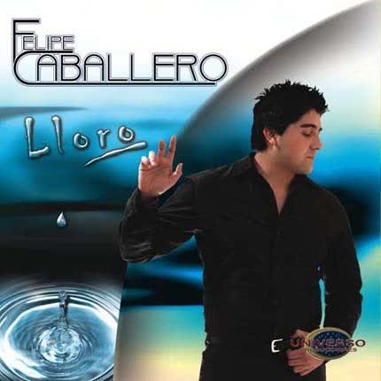Carátula FELIPE CABALLERO - Lloro