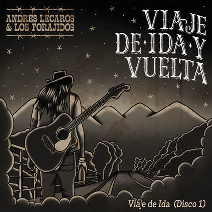 Carátula ANDRES LECAROS Y LOS FORAJIDOS - Viaje de Ida y vuelta Vol.1