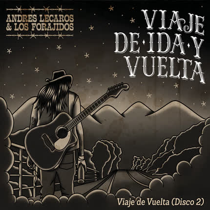 Carátula ANDRES LECAROS Y LOS FORAJIDOS - Viaje de Ida y vuelta Vol.2
