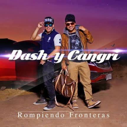 Carátula DASH Y CANGRI - Rompiendo Fronteras