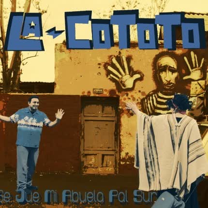 Carátula LA COTOTO COMO TOMO TOCO - Se jue mi abuela pal sur