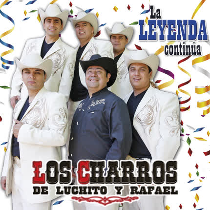 Carátula LOS CHARROS DE LUCHITO Y RAFAEL - La Leyenda Continúa