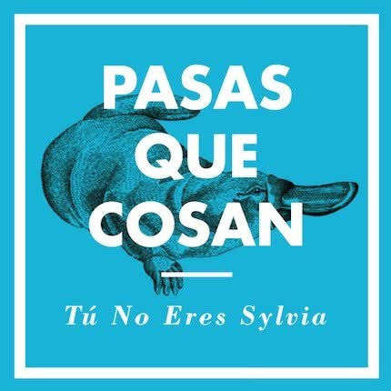 Carátula TU NO ERES SYLVIA - Pasas que cosan