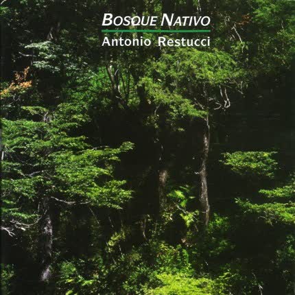 Carátula ANTONIO RESTUCCI - Bosque Nativo