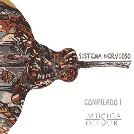 Carátula VARIOS ARTISTAS - Compilado Musica del Sur - Sistema Nervioso