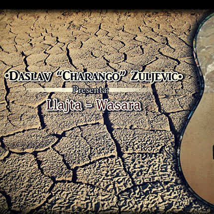 Carátula DASLAV CHARANGO ZULJEVIC - Llajta - Wasara
