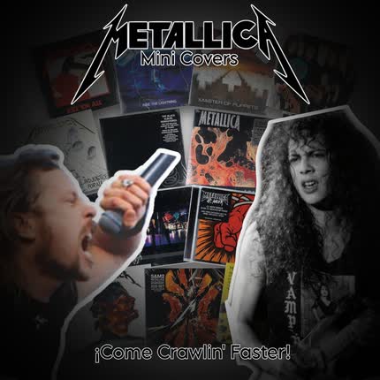 Carátula Come Crawlin´ Faster <br/>(Metallica Mini Covers) 
