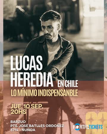Afiche de LUCAS HEREDIA PRESENTA LO MINIMO INDISPENSABLE EN BARZUO