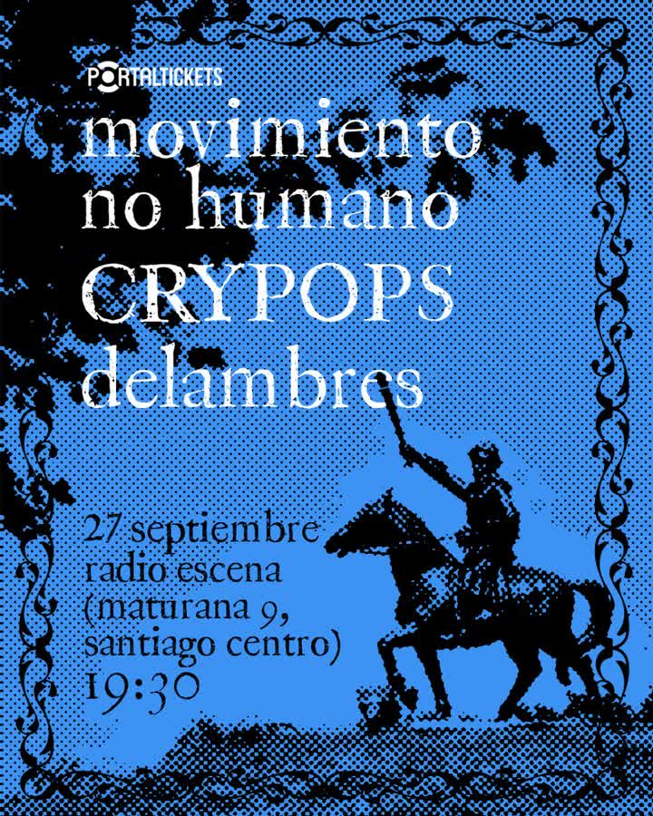 Afiche de MOVIMIENTO NO HUMANO + CRYPOPS + DELAMBRE EN RADIO ESCENA