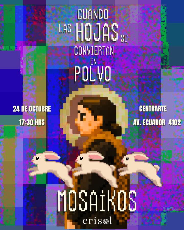 Afiche de CUANDO LAS HOJAS SE CONVIERTEN EN POLVO: TEATRO Y MÚSICA EN VIVO EN CENTRARTE